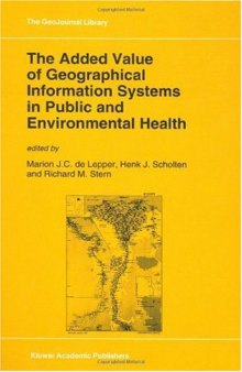 The Added Value of Geographical Information Systems in Public and Environmental Health 