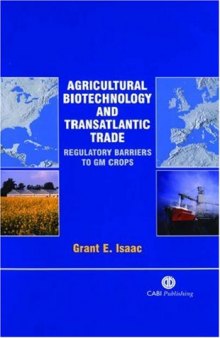 Agricultural Biotechnology and Transatlantic Trade: Regulatory Barriers to GM Crops (Cabi Publishing)