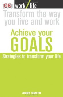 Achieve your goals: strategies to transform your life