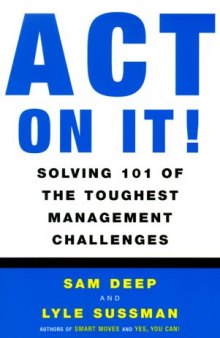 Act on It! Solving 101 of the Toughest Management Challenges