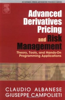 Advanced Derivatives Pricing and Risk Management: Theory, Tools, and Hands-On Programming Applications