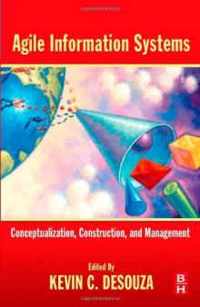 Agile Information Systems: Conceptualization, Construction, and Management
