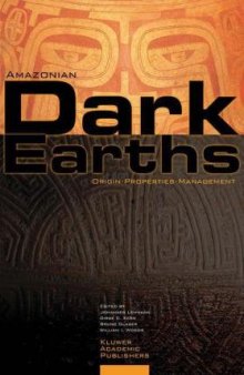 Amazonian Dark Earths: Origin, Properties, Management