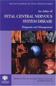 An Atlas of Fetal Central Nervous System Disease: Diagnosis and Management