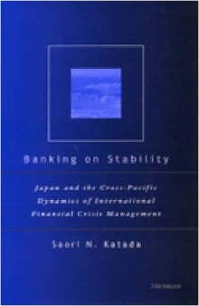 Banking on Stability: Japan and the Cross-Pacific Dynamics of International Financial Crisis Management