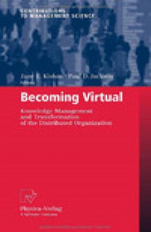 Becoming Virtual: Knowledge Management and Transformation of the Distributed Organization