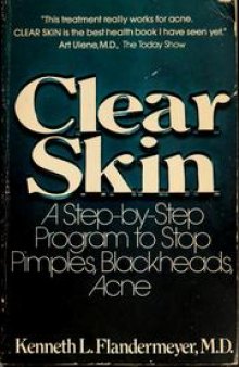 Clear Skin - A Step-by-Step Program to Stop Pimples, Blackheads, Acne