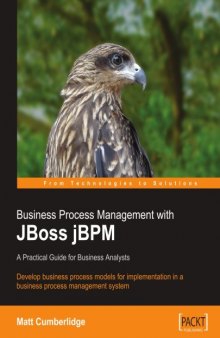 Business Process Management with JBoss jBPM: A Practical Guide for Business Analysts
