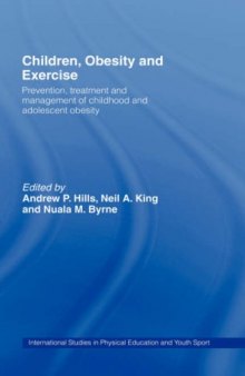 Children, Obesity and Exercise: Prevention, Treatment and Management of Childhood and Adolescent Obesity