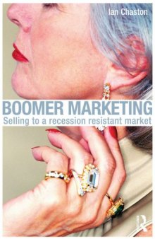 Boomer Marketing: Selling to a Recession Resistant Market