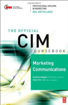 CIM Coursebook 06 07 Marketing Communications (Cim Coursebook)
