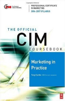 CIM Coursebook 06 07 Marketing in Practice (Chartered Institute of Marketing) (Chartered Institute of Marketing)