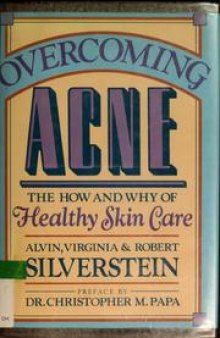 Overcoming Acne - The How and Why of Healthy Skin Care