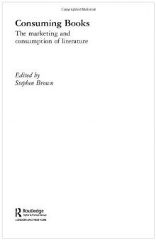 Consuming Books (Routledge Interpretive Marketing Research)