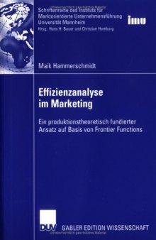 Effizienzanalyse im Marketing: Ein produktionstheoretisch fundierter Ansatz auf Basis von Frontier Functions