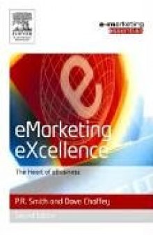 eMarketing eXcellence: The Heart of eBusiness, Second edition (Emarketing Essentials)