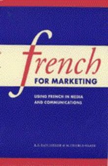 French for Marketing: Using French in Media and Communications (French Edition)