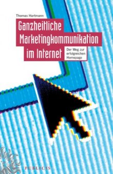 Ganzheitliche Marketingkommunikation im Internet  GERMAN