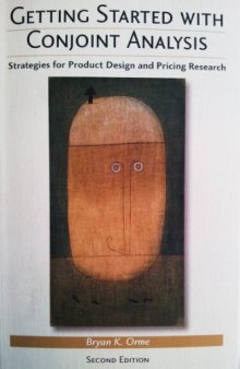 Getting Started with Conjoint Analysis: Strategies for Product Design and Pricing Research