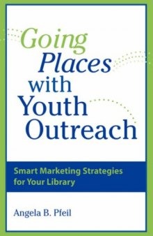 Going Places with Youth Outreach: Smart Marketing Strategies for Your Library