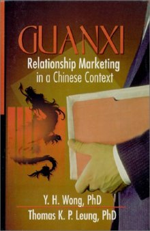 Guanxi : Relationship Marketing in a Chinese Context
