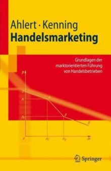 Handelsmarketing: Grundlagen der marktorientierten Fuhrung von Handelsbetrieben (Springer-Lehrbuch)