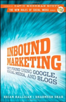 Inbound Marketing: Get Found Using Google, Social Media, and Blogs (New Rules Social Media Series)