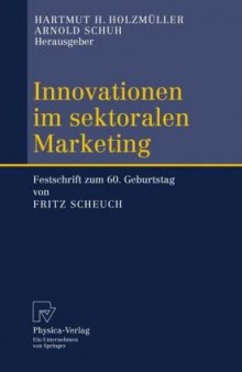 Innovationen im sektoralen Marketing: Festschrift zum 60. Geburtstag von Fritz Scheuch (German Edition)