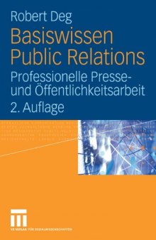 Basiswissen Public Relations. Professionelle Presse- und Offentlichkeitsarbeit