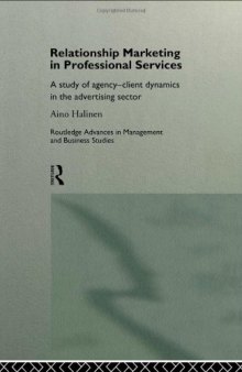 Relationship Marketing in Professional Services: A Study of Agency-Client Dynamics in the Advertising Sector 