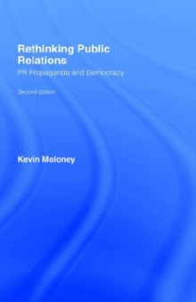 RETHINKING PUBLIC RELATIONS: PR PROPAGANDA AND DEMOCRACY