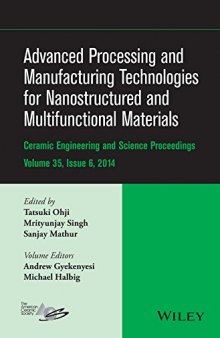 Advanced Processing and Manufacturing Technologies for Nanostructured and Multifunctional Materials: Ceramic Engineering and Science Proceesings,