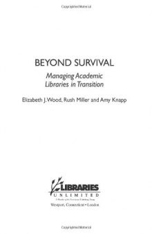 Beyond Survival: Managing Academic Libraries in Transition