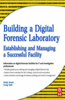 Building a Digital Forensic Laboratory: Establishing and Managing a Successful Facility