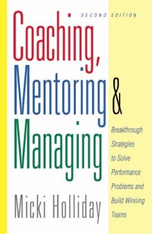 Coaching Mentoring And Managing Breakthrough Strategies To Solve Performance Problems And Build