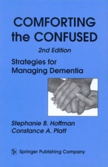 Comforting the Confused: Strategies for Managing Dementia, 2nd Edition
