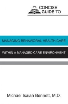Concise Guide to Managing Behavioral Health Care Within a Managed Care Environment (Concise Guides)