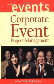 Corporate Event Project Management (The Wiley Event Management Series)