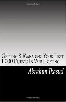 Getting & Managing Your First 1,000 Clients In Web Hosting