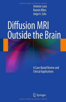 Diffusion MRI Outside the Brain: A Case-Based Review and Clinical Applications  