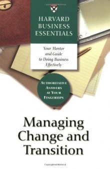 Harvard business essentials: managing change and transition
