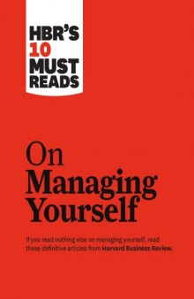 Harvard Business Review Must-Reads on Managing Yourself
