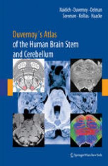 Duvernoy’s Atlas of the Human Brain Stem and Cerebellum: High-Field MRI: Surface Anatomy, Internal Structure, Vascularization and 3D Sectional Anatomy