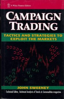 Campaign Trading: Tactics and Strategies to Exploit the Markets