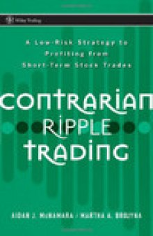 Contrarian Ripple Trading: A Low-Risk Strategy to Profiting from Short-Term Stock Trades
