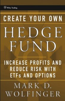 Create Your Own Hedge Fund: Increase Profits and Reduce Risks with ETF's and Options (Wiley Trading Series)