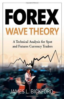 Forex Wave Theory - A Technical Analysis for Spot and Futures Curency Traders