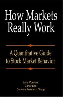 How Markets Really Work: A Quantitative Guide to Stock Market Behavior