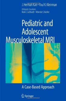 Pediatric and Adolescent Musculoskeletal MRI A Case-Based Approach