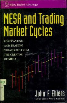 Mesa and Trading Market Cycles: Forecasting and Trading Strategies from the Creator of MESA